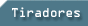 Tiradores